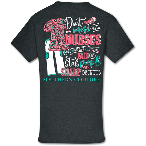DON'T MESS WITH NURSES- SC CLASSIC TEE